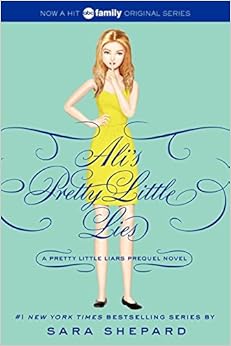 Pretty Little Liars: Ali's Pretty Little Lies (Pretty Little Liars Companion Novel) : Shepard ...